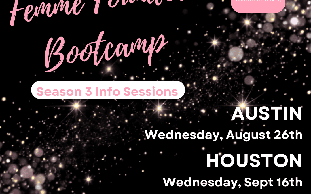 Femme Founder Bootcamp S3 – Info Session! (ATX)